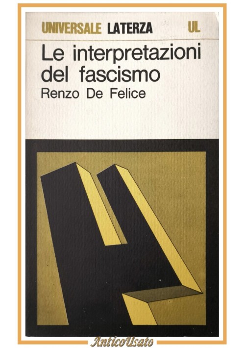 LE INTERPRETAZIONI DEL FASCISMO di Renzo De Felice 1969 Laterza Universale Libro