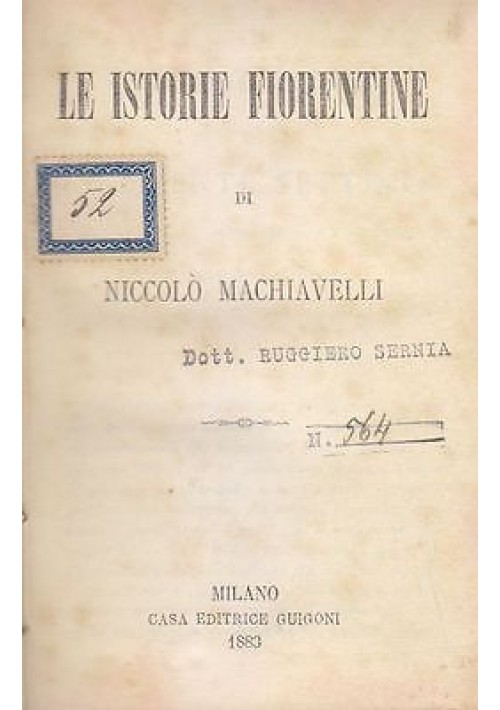 LE ISTORIE FIORENTINE di  Niccolò Machiavelli 1883 Casa Editrice Guigoni 