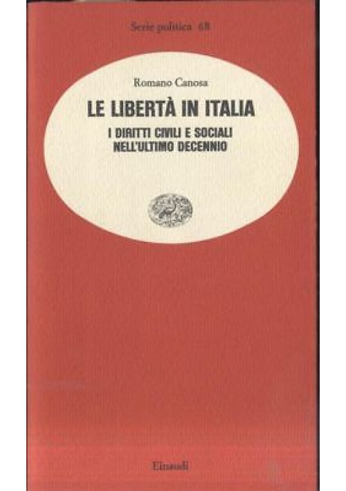 LE LIBERTA' IN ITALIA i diritti civili e sociali nell'ultimo decennio - Canosa *