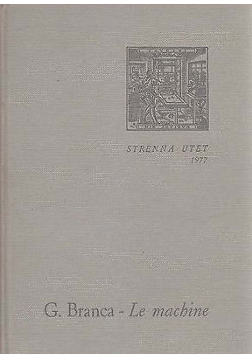 LE MACHINE di Giovanni Branca - STRENNA UTET 1977 anastatica del 1629