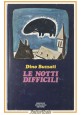 ESAURITO- LE NOTTI DIFFICILI di Dino Buzzati 1971 Mondadori Libro Romanzo III edizione