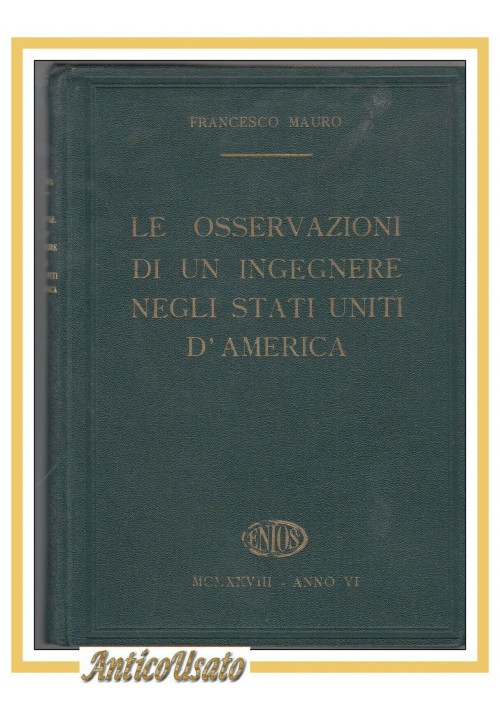 LE OSSERVAZIONI DI UN INGEGNERE NEGLI STATI UNITI D'AMERICA di Mauro 1928 libro