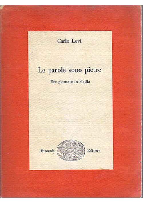 Le Parole Sono Pietre 3 Giornate In Sicilia di Carlo Levi 1956 Einaudi