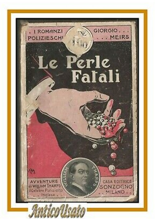 LE PERLE FATALI di Giorgio Meirs 1928 Sonzogno romanzi polizieschi libro giallo 