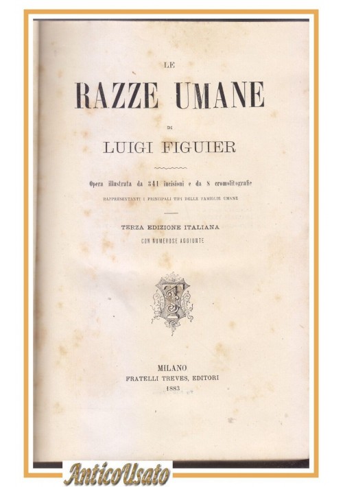 ESAURITO - LE RAZZE UMANE Di Luigi Figuier 1883 Treves Libro Antico Illustrato