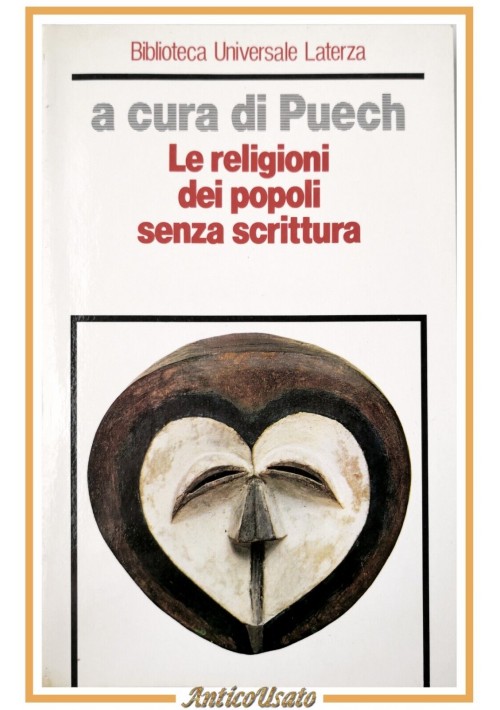 LE RELIGIONI DEI POPOLI SENZA SCRITTURA a cura di Puech 1988 Laterza Libro
