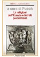 LE RELIGIONI DELL'EUROPA CENTRALE PRECRISTIANA di Puech 1988 Laterza Libro