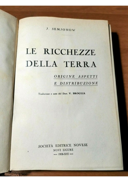 LE RICCHEZZE DELLA TERRA Origine aspetti e distribuzione di Semjonow 1938 libro