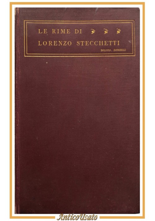 LE RIME di Lorenzo Stecchetti 1912 Zanichelli Libro poesia Postuma Adjecta
