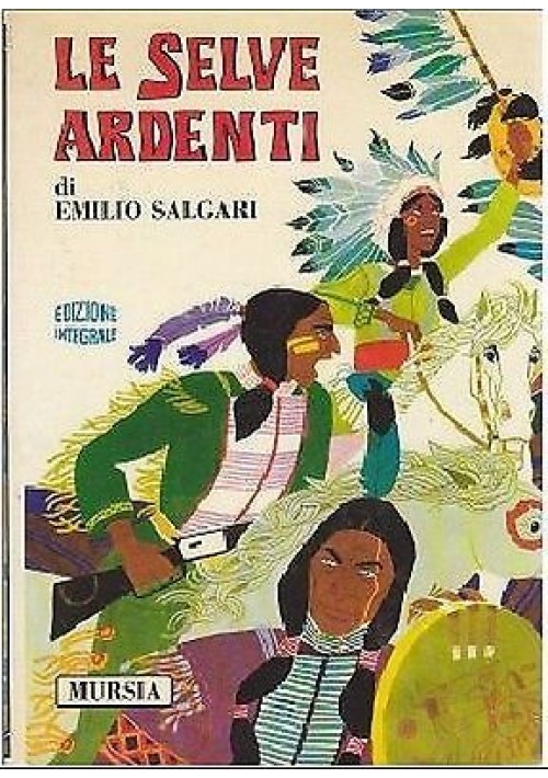 LE SELVE ARDENTI di Emilio Salgari - edizione integrale  ILLUSTRATO da Michelini