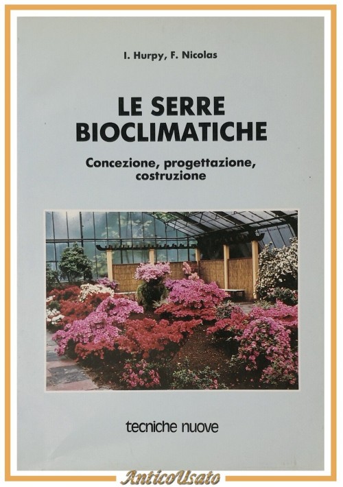 LE SERRE BIOCLIMATICHE di Isabelle Hurpy e Frèderic Nicolas 1984 Tecniche Nuove