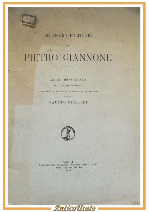 LE TEORIE POLITICHE di Pietro Giannone 1915 Accademia Pontaniana libro saggio