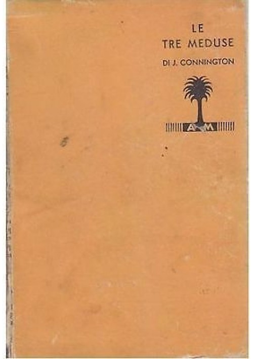 LE TRE MEDUSE di J.Connington - PRIMA Edizione Mondadori 1933