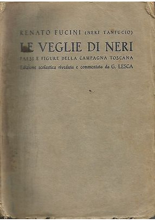 LE VEGLIE DI NERI paesi e figure campagna toscana  Renato Fucini 1936 Trevisini 