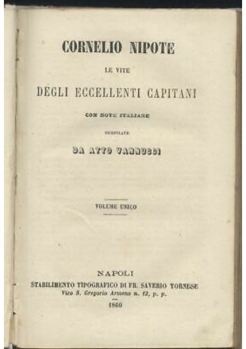 LE VITE DEGLI ECCELLENTI CAPITANI  Cornelio Nipote 1860 note Atto Vannucci 