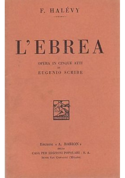 L'EBREA di F. Halevy - libretto d'opera 1933 Barion -  opera di Eugenio Scribe 