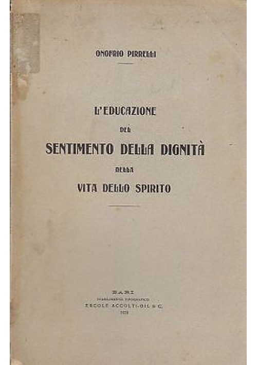 L'EDUCAZIONE DEL SENTIMENTO DELLA DIGNITA' DELLA VITA DELLO SPIRITO di Pirrelli