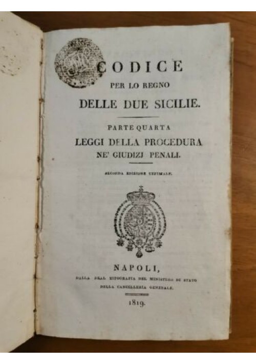 ESAURITO - LEGGI DELLA PROCEDURA  NE' GIUDIZJ PENALI Regno Due Sicilie 1834 Codice diritto