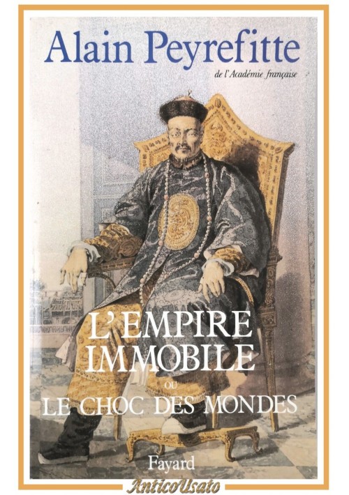 L'EMPIRE IMMOBILE OU LE CHOC DES MONDES di Alain Peyrefitte 1989 Fayard Libro