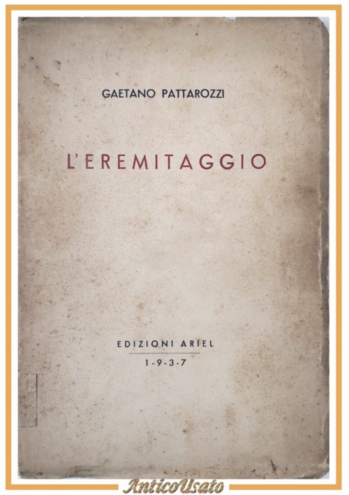 ESAURITO - L'EREMITAGGIO di Gaetano Pattarozzi 1937 Edizioni Ariel Libro Poesie