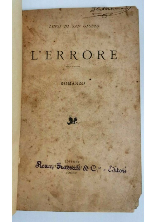 L'ERRORE di Luigi di San Giusto 1896 Roux e Frassati Libro Antico Romanzo I ediz