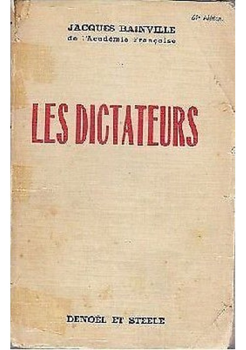 LES DICTATEURS di Jacques Bainville - Denoel et steele editore 1935