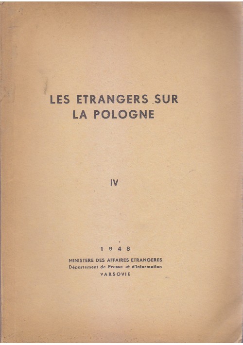 LES ETRANGERS SUR LA POLOGNE vol. IV 1948 Ministere Des Affaires Etrangeres *