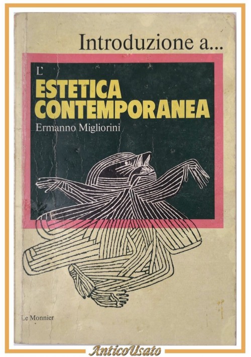 L'ESTETICA CONTEMPORANEA di Ermanno Migliorini 1980 Le Monnier libro filosofia