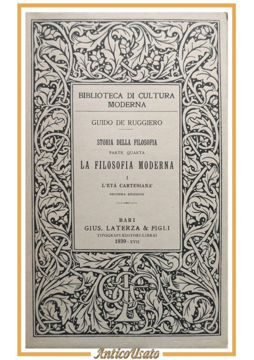 L'ETÀ CARTESIANA LA FILOSOFIA MODERNA di Guido De Ruggiero 1939 Laterza Libro