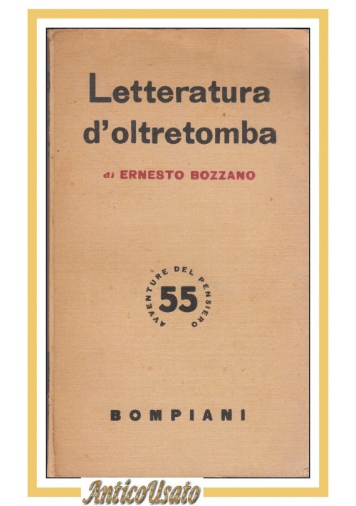 LETTERATURA D'OLTRETOMBA di Ernesto Bozzano 1947 Bompiani libro I edizione