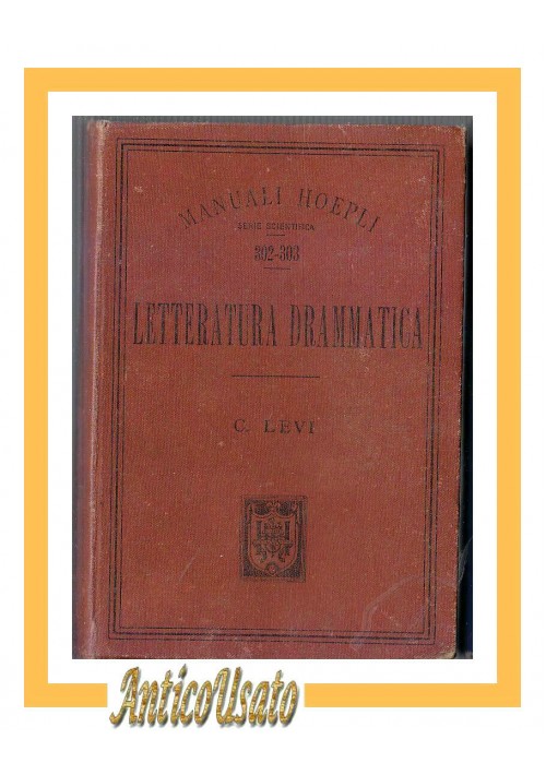 LETTERATURA DRAMMATICA di Cesare Levi 1900 Hoepli manuale libro antico 