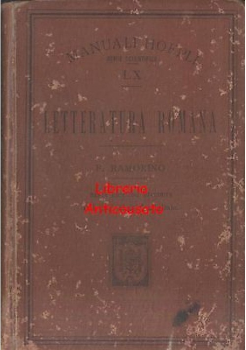 LETTERATURA ROMANA di Felice Ramorino -  Manuali Hoepli 1903 