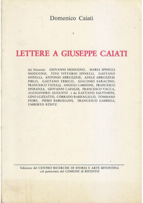 LETTERE A GIUSEPPE CAIATI dai bitontini Giovanni Modugno et al. 1989 Domenico