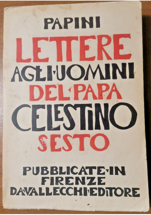 LETTERE AGLI UOMINI DEL PAPA CELESTINO SESTO di Giovanni Papini 1947 Libro 3 ed