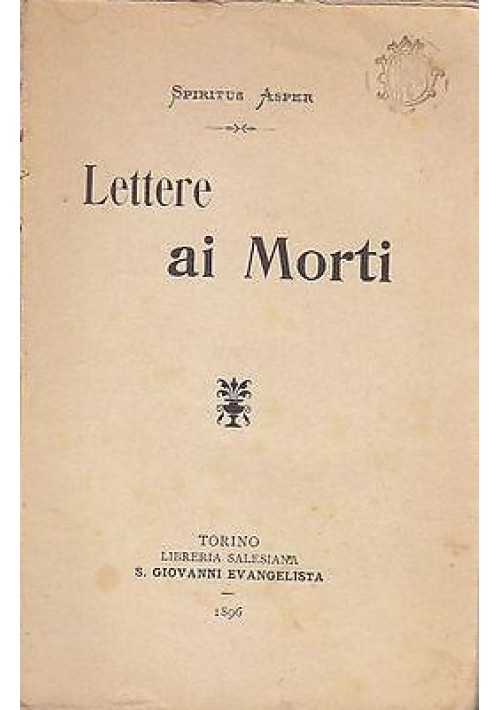 LETTERE AI MORTI di Spiritus Asper 1896 Libreria Salesiana 