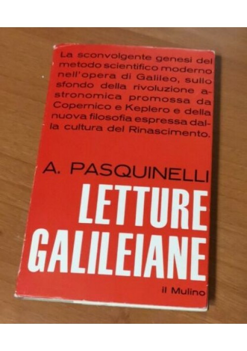 LETTURE GALILEIANE di Alberto Pasquinelli 1968 il Mulino libro epistemologia