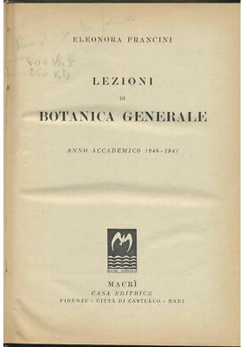 Lezioni Botanica Generale E Sistematica di Francini Messeri 1947 Macrì 