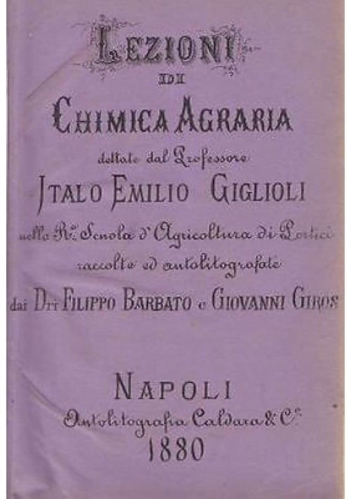 LEZIONI DI CHIMICA AGRARIA di Italo Emilio Giglioli 1880 Autolitografia Caldara 