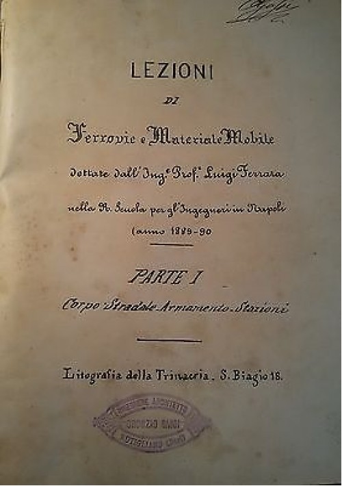 LEZIONI DI FERROVIE E MATERIALE MOBILE di L. Ferrara 1889-90 + TRAMVIE tavole