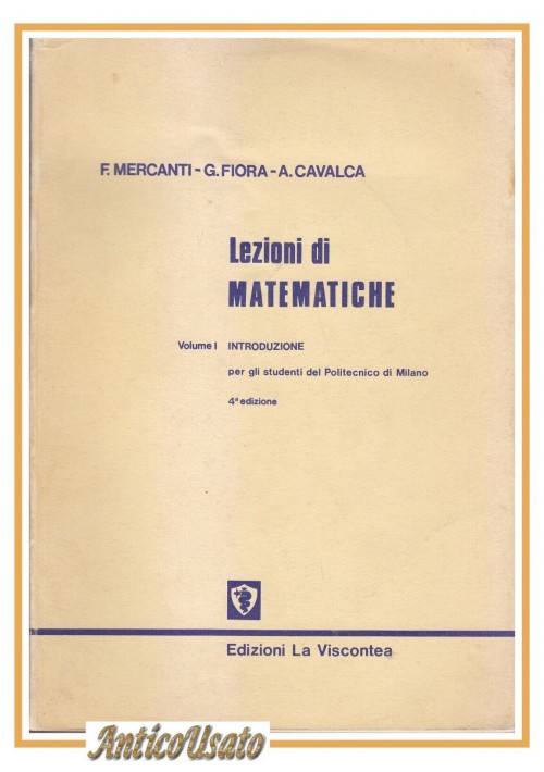 LEZIONI DI MATEMATICA volume I di Mercanti Fiora Cavalca 1979 la viscontea libro