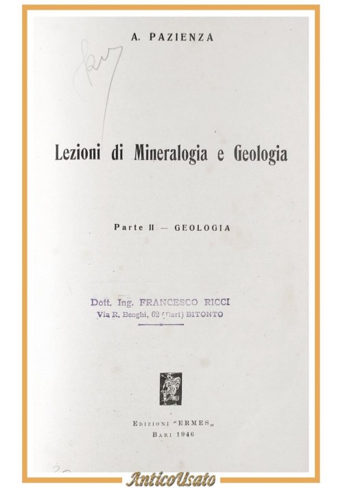 LEZIONI DI MINERALOGIA E GEOLOGIA Parte II di  Pazienza 1946 Ermes Libro manuale