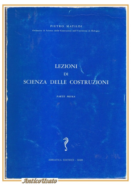 LEZIONI DI SCIENZA DELLE COSTRUZIONI 4 volumi di Pietro Matildi libri ingegneria