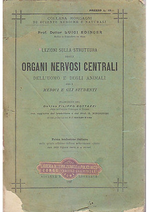 LEZIONI SU STRUTTURA ORGANI NERVOSI CENTRALI UOMO E ANIMALI 1897 Luigi Edinger *