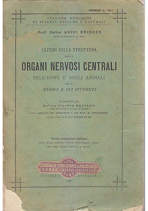 ESAURITO - LEZIONI SU STRUTTURA ORGANI NERVOSI CENTRALI UOMO E ANIMALI 1897 Luigi Edinger