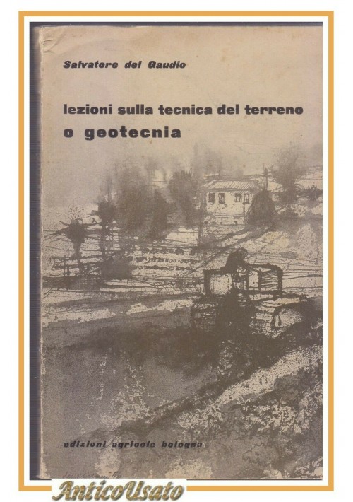 LEZIONI SULLA TECNICA DEL TERRENO O GEOTECNIA di Salvatore Del Gaudio 1958 Libro