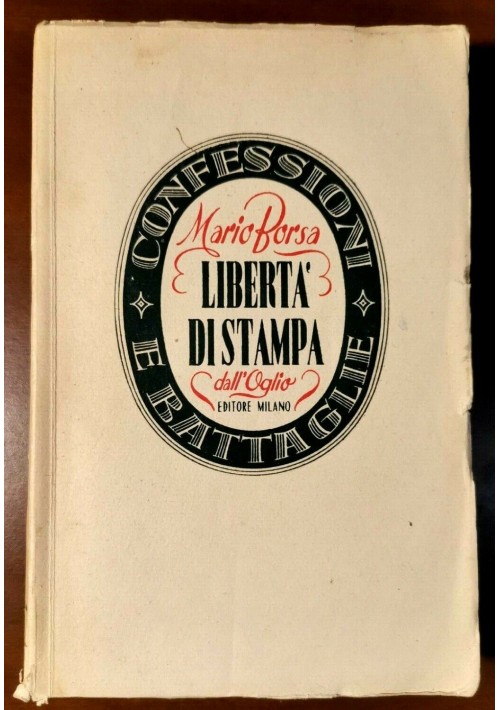 LIBERTA' DI STAMPA di Mario Borsa 1945 Dall'Oglio libro confessioni e battaglie