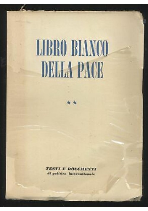 LIBRO BIANCO DELLA PACE testi e documenti di politica internazionale VOLUME II 