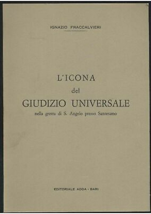 ESAURITO - L'ICONA DEL GIUDIZIO UNIVERSALE grotta S. Angelo Santeramo Ignazio Fraccaliveri