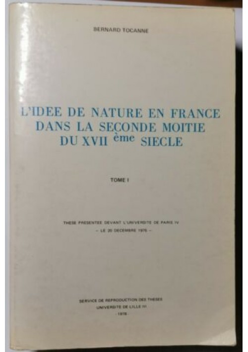 L'IDÉE DE NATURE EN FRANCE DANS LA SECONDE MOITIÉ DU XVII SIÈCLE di Tocanne 1978