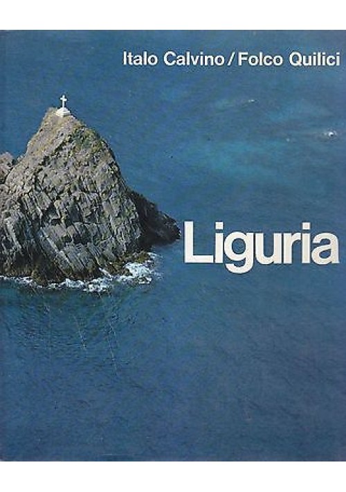 LIGURIA di Italo Calvino e Folco Quilici 1973 Esso Libro illustrato fotografie 